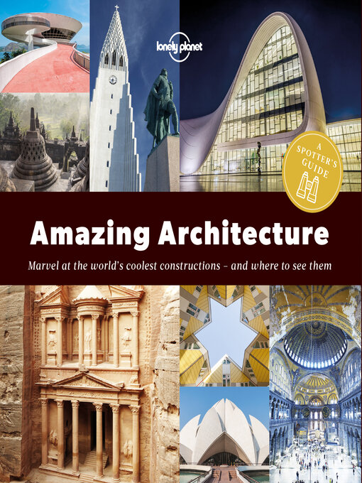 Title details for A Spotter's Guide to Amazing Architecture by Lonely Planet - Available